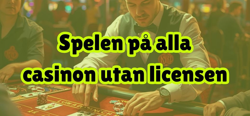 Spelutbudet på casinon som inte har svensk licens